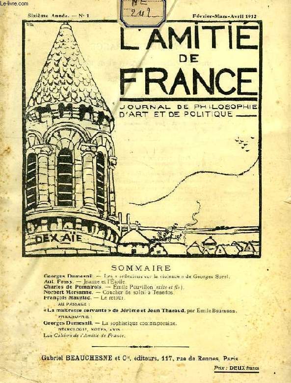 L'AMITIE DE FRANCE, 6e ANNEE, N 1, FEV.-AVRIL 1912, JOURNAL DE PHILOSOPHIE, D'ART ET DE POLITIQUE