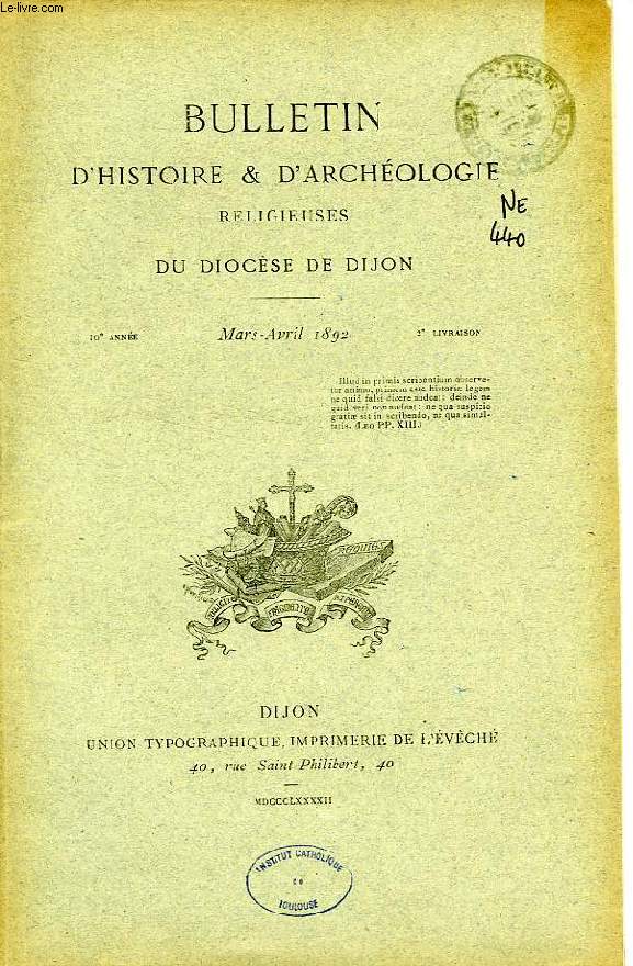 BULLETIN D'HISTOIRE ET D'ARCHEOLOGIE RELIGIEUSES DU DIOCESE DE DIJON, 10e ANNEE, 2e LIVRAISON, MARS-AVRIL 1892