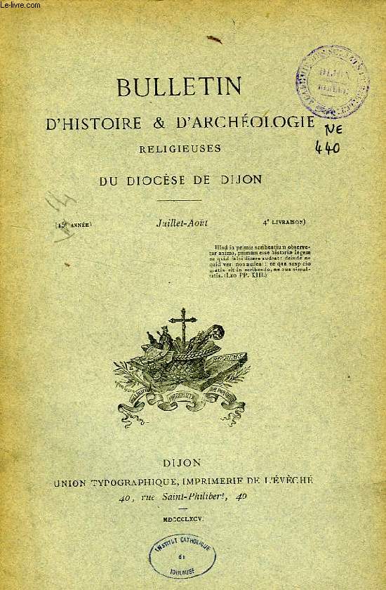 BULLETIN D'HISTOIRE ET D'ARCHEOLOGIE RELIGIEUSES DU DIOCESE DE DIJON, 14e ANNEE, 4e LIVRAISON, JUILLET-AOUT 1896