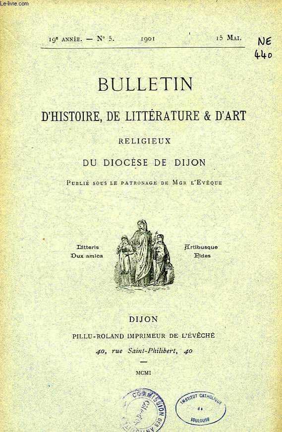 BULLETIN D'HISTOIRE, DE LITTERATURE & D'ART RELIGIEUX DU DIOCESE DE DIJON, 19e ANNEE, N 5, MAI 1901