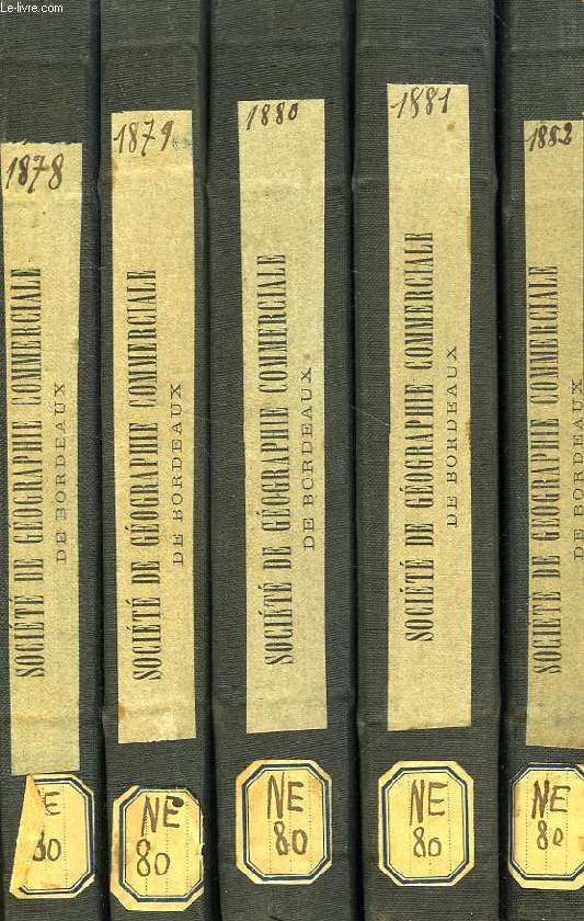 SOCIETE DE GEOGRAPHIE COMMERCIALE DE BORDEAUX, BULLETINS, 2e SERIES, 1re, 2e, 3e, 4e, 5e ANNEES (5 VOLUMES)