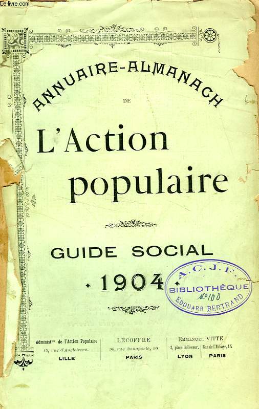 ANNUAIRE-ALMANACH DE L'ACTION POPULAIRE, GUIDE SOCIAL 1904