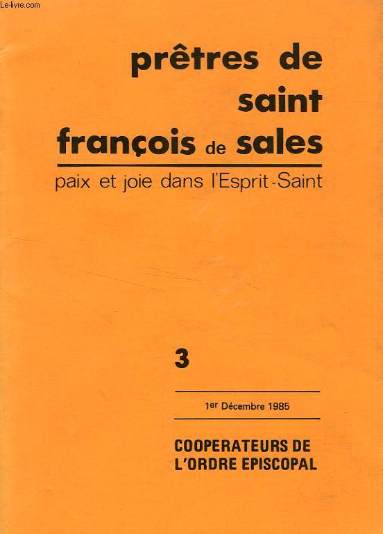PRETRES DE SAINT FRANCOIS DE SALES, N 3, DEC. 1985, PAIS ET JOIE DANS L'ESPRIT SAINT