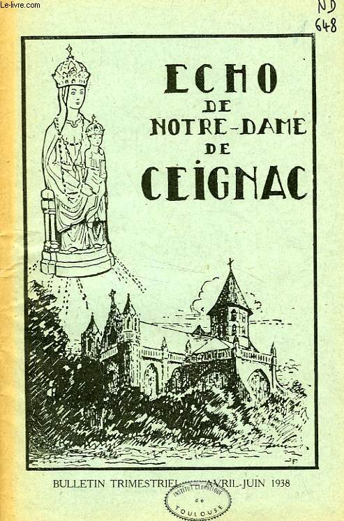 ECHO DE NOTRE-DAME DE CEIGNAC, 5e ANNEE, N 2, AVRIL-JUIN 1938