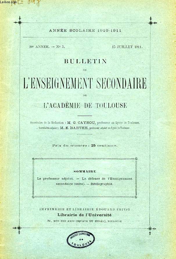 BULLETIN DE L'ENSEIGNEMENT SECONDAIRE DE L'ACADEMIE DE TOULOUSE, 20e ANNEE, N 5, JUILLET 1911