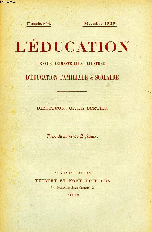 L'EDUCATION, 1re ANNEE, N 4, DEC. 1909, REVUE TRIMESTRIELLE ILLUSTREE D'EDUCATION FAMILIALE & SCOLAIRE