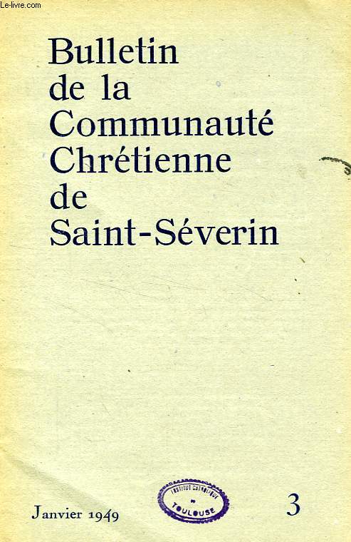 BULLETIN DE LA COMMUNAUTE CHRETIENNE DE SAINT-SEVERIN, N 3, JAN. 1949