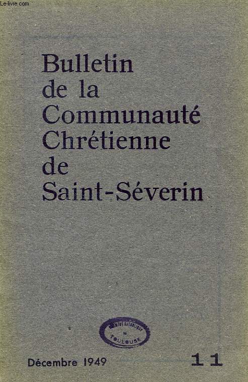 BULLETIN DE LA COMMUNAUTE CHRETIENNE DE SAINT-SEVERIN, N 11, DEC. 1949