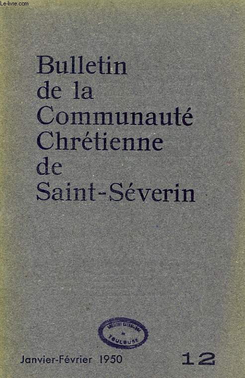 BULLETIN DE LA COMMUNAUTE CHRETIENNE DE SAINT-SEVERIN, N 12, JAN.-FEV. 1950