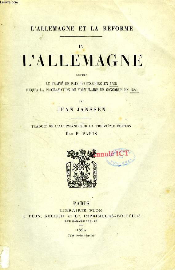 L'ALLEMAGNE ET LA REFORME, TOME IV, L'ALLEMAGNE DEPUIS LE TRAITE DE PAIX D'AUGSBOURG EN 1555 JUSQU'A LA PROCLAMATION DU FORMULAIRE DE CONCORDE EN 1580