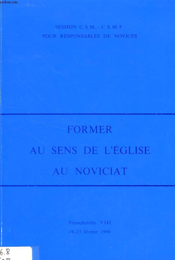 FORMER AU SENS DE L'EGLISE AU NOVICIAT, FRANCHEVILLE VIII, FEV. 1996