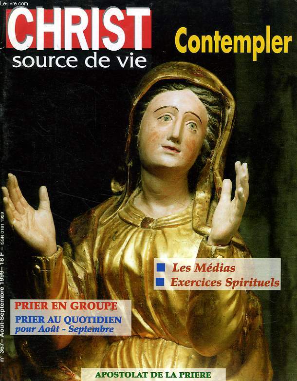 CHRIST SOURCE DE VIE, N 367, AOUT-SEPT. 1999, CONTEMPLER
