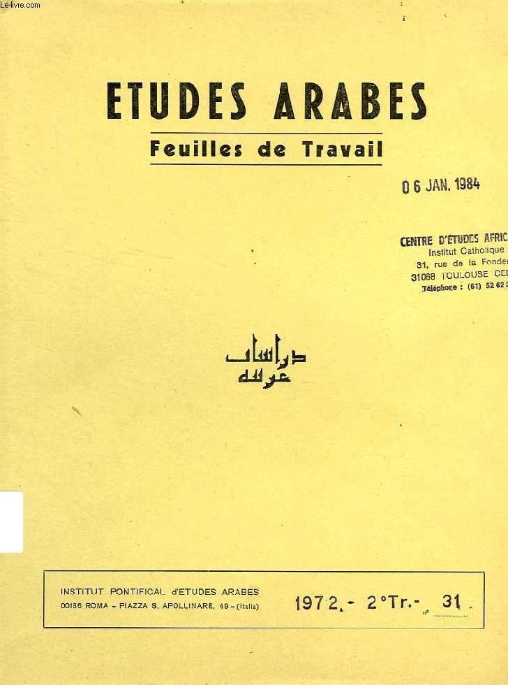 ETUDES ARABES, FEUILLES DE TRAVAIL, N 31, 2e TRIM. 1972