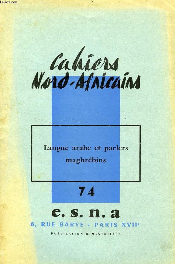 CAHIERS NORD-AFRICAINS, N 74, AOUT-SEPT. 1959, LANGUE ET PARLERS MAGHREBINS