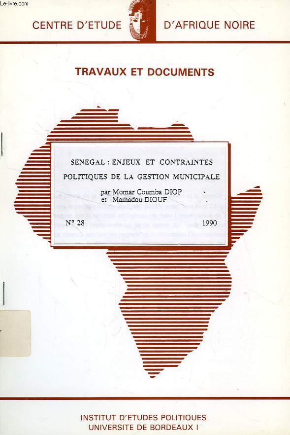CEAN, TRAVAUX ET DOCUMENTS, N 28, 1990, SENEGAL: ENJEUX ET CONTRAINTES POLITIQUES DE LA GESTION MUNICIPALE
