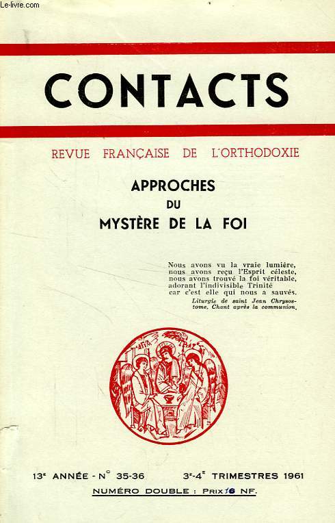 CONTACTS, REVUE FRANCAISE DE L'ORTHODOXIE, 13e ANNEE, N 35-36, 3e-4e TRIM. 1961, APPROCHES DU MYSTERE DE LA FOI