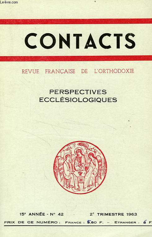 CONTACTS, REVUE FRANCAISE DE L'ORTHODOXIE, 15e ANNEE, N 42, 2e TRIM. 1963, PERSPECTIVES ECCLESIOLOGIQUES