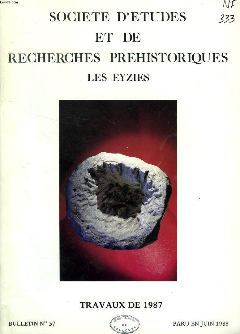 SOCIETE D'ETUDES ET DE RECHERCHES PREHISTORIQUES, LES EYZIES, BULLETIN N 37, JUIN 1988