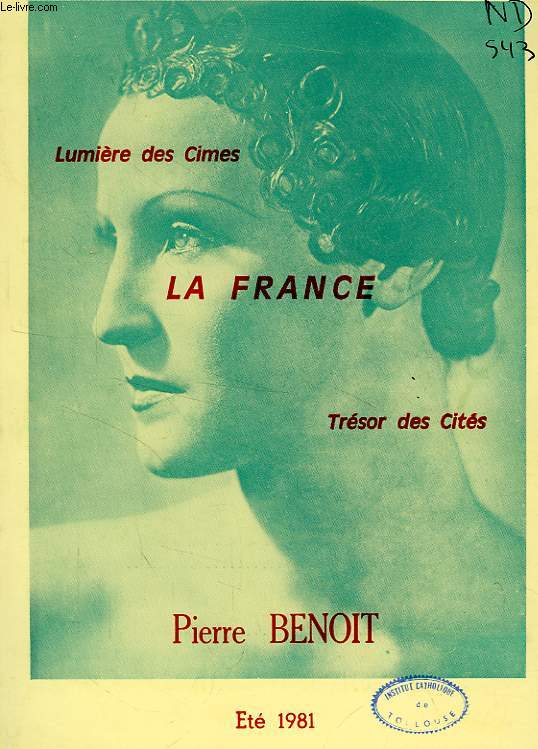 LA FRANCE, LUMIERE DES CIMES, TRESOR DES CITES, N 12, ETE 1981, PIERRE BENOIT