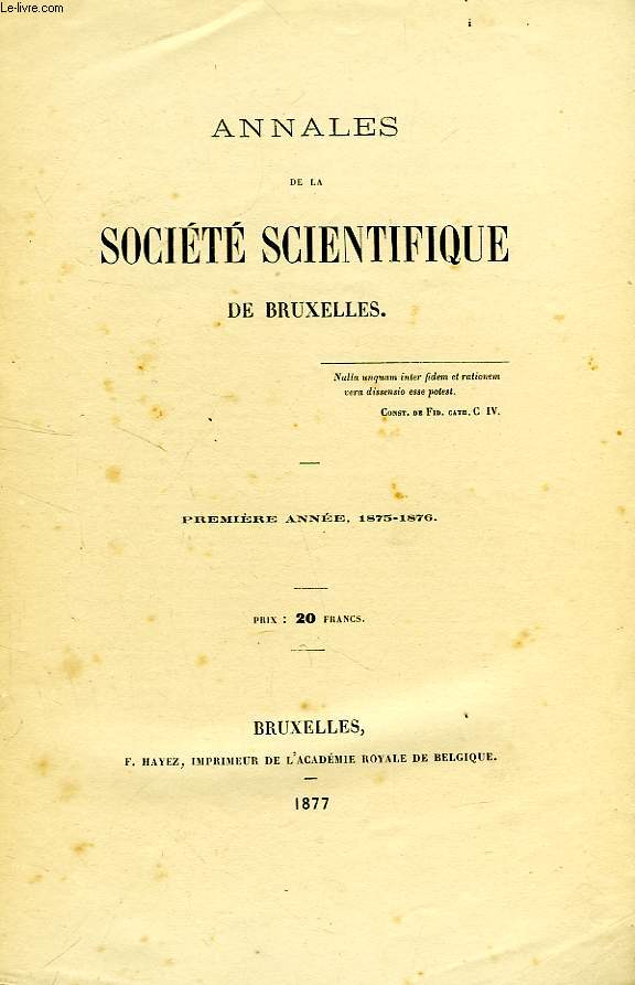 ANNALES DE LA SOCIETE SCIENTIFIQUE DE BRUXELLES, 1re ANNEE, 1875-1876
