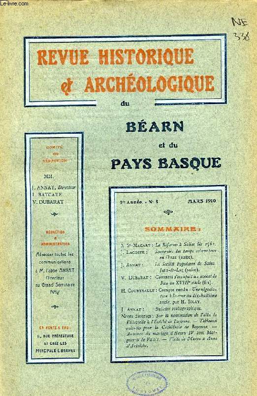 REVUE HISTORIQUE ET ARCHEOLOGIQUE DU BEARN ET DU PAYS BASQUE, 1re ANNEE, N 3, MARS 1910