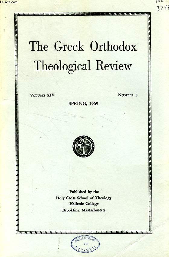 THE GREEK ORTHODOX THEOLOGICAL REVIEW, VOL. XIV, N 1, SPRING 1969