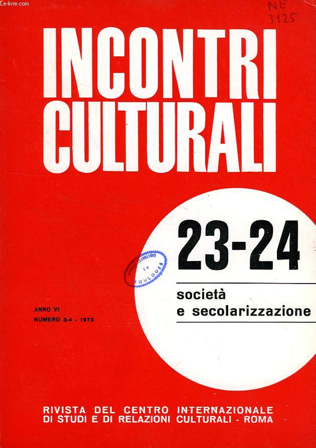 INCONTRI CULTURALI, ANNO VI, N 3-4 (23-24), 1973, SOCIETA' E SECOLARIZZAZIONE