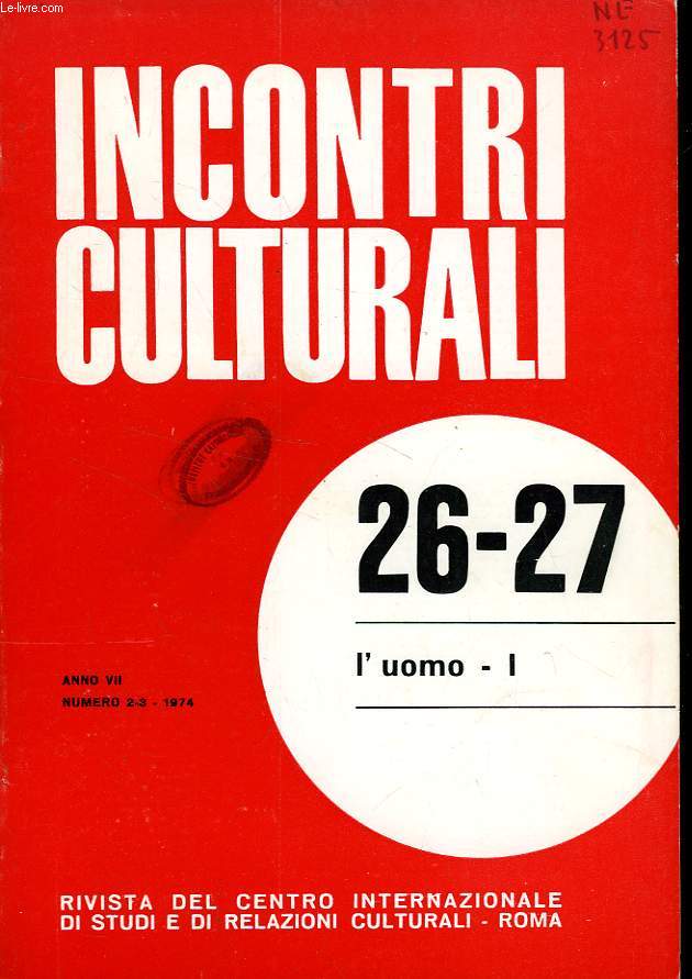 INCONTRI CULTURALI, ANNO VII, N 2-3 (26-27), 1974, L'UOMO I