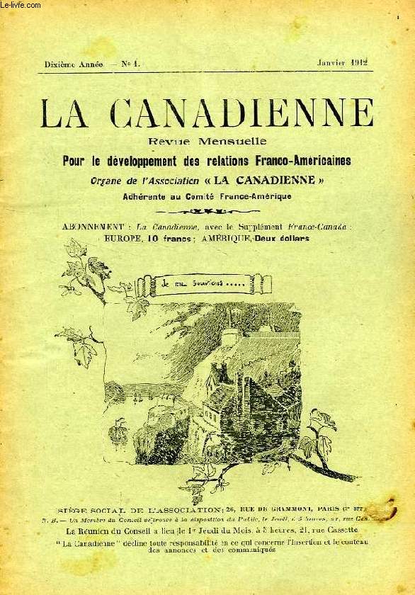LA CANADIENNE, 10e ANNEE, N 1, JAN. 1912, REVUE MENSUELLE POUR LE DEVELOPPEMENT DES RELATIONS FRANCO-AMERICAINES