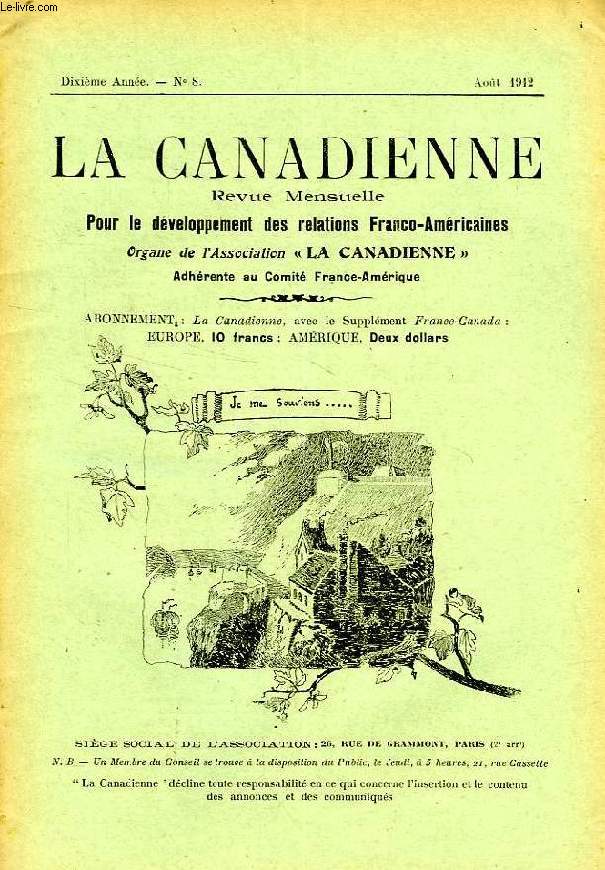LA CANADIENNE, 10e ANNEE, N 8, AOUT 1912, REVUE MENSUELLE POUR LE DEVELOPPEMENT DES RELATIONS FRANCO-AMERICAINES