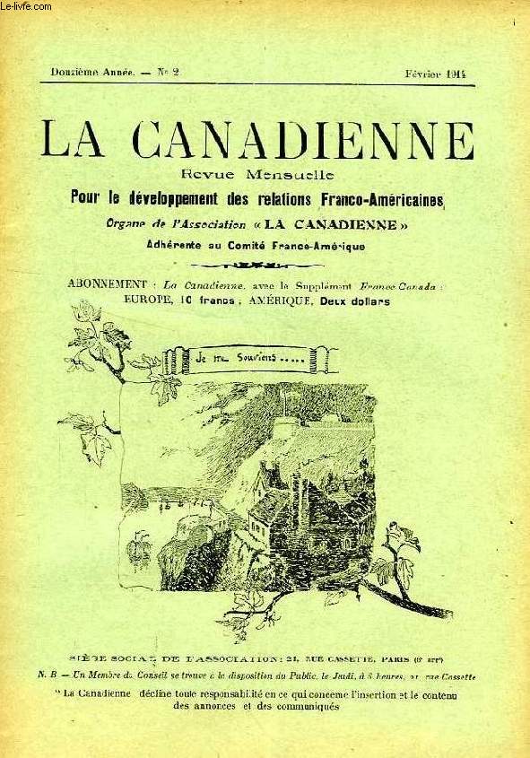 LA CANADIENNE, 12e ANNEE, N 2, FEV. 1914, REVUE MENSUELLE POUR LE DEVELOPPEMENT DES RELATIONS FRANCO-AMERICAINES
