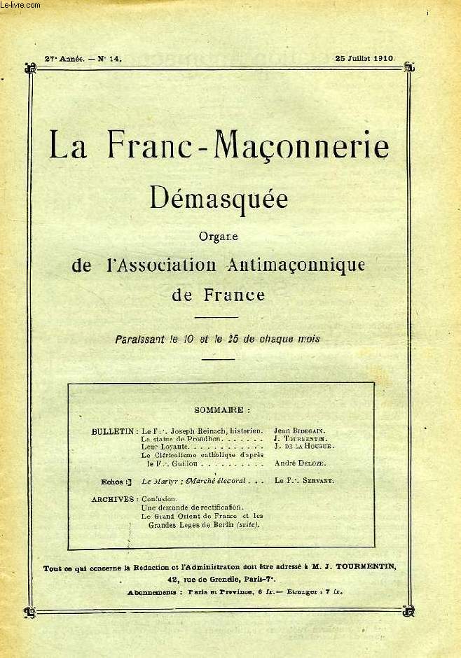 LA FRANC-MACONNERIE DEMASQUEE, 27e ANNEE, N 14, JUILLET 1910, ORGANE DE L'ASSOCIATION ANTIMACONNIQUE DE FRANCE