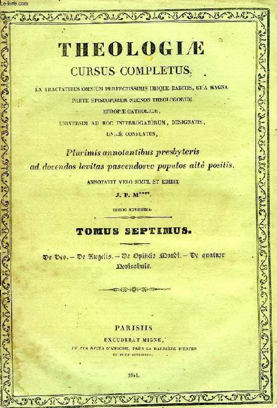 THEOLOGIAE CURSUS COMPLETUS, TOMUS SEXTUS (VII)