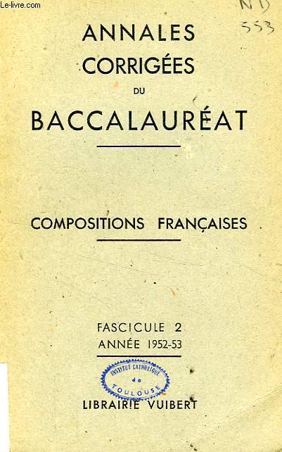 ANNALES CORRIGEES DU BACCALAUREAT, COMPOSITIONS FRANCAISES, FASC. 2, 1952-1953