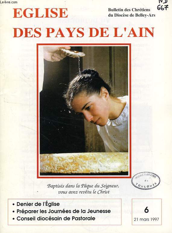 EGLISE DES PAYS DE L'AIN, N 6, MARS 1997, BULLETIN DES CHRETIENS DU DIOCESE DE BELLEY-ARS