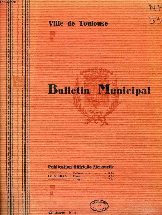VILLE DE TOULOUSE, BULLETIN MUNICIPAL, 42e ANNEE, N 1, JAN. 1938