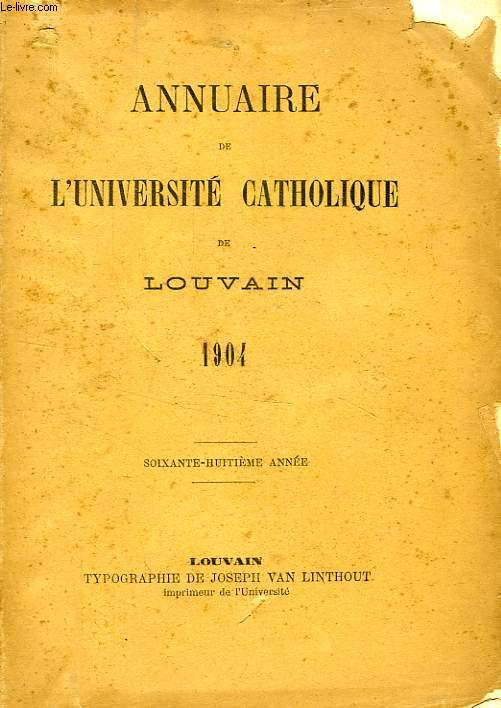 ANNUAIRE DE L'UNIVERSITE CATHOLIQUE DE LOUVAIN, 68e ANNEE, 1904