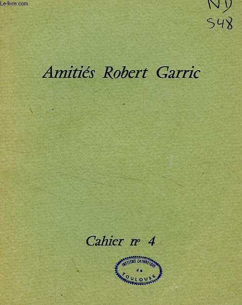 AMITIES ROBERT GARRIC, CAHIER N 4