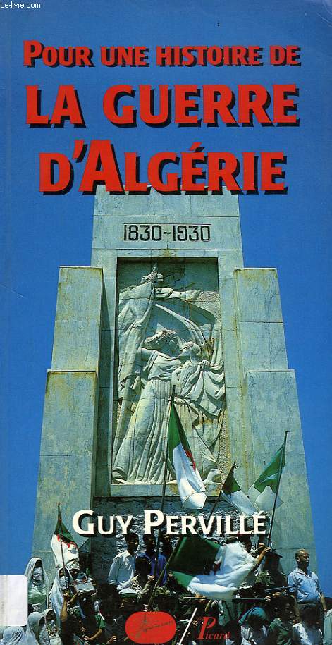 POUR UNE HISTOIRE DE LA GUERRE D'ALGERIE, 1954-1962