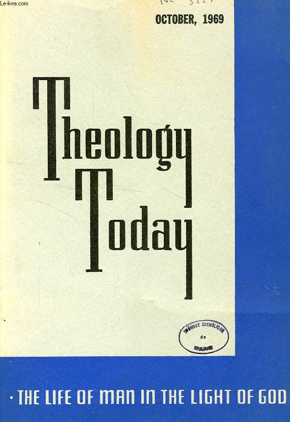 THEOLOGY TODAY, VOL. XXVI, N 3, OCT. 1969, THE LIFE OF MAN IN THE LIGHT OF GOD