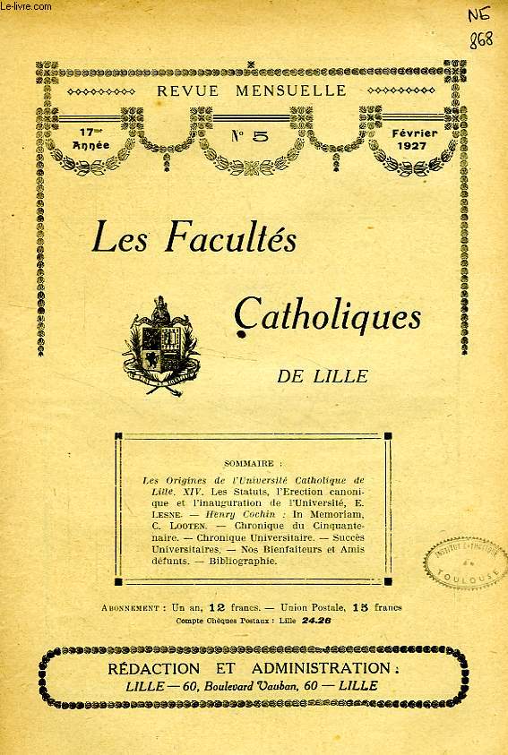 LES FACULTES CATHOLIQUES DE LILLE, 17e ANNEE, N 5, FEV. 1927