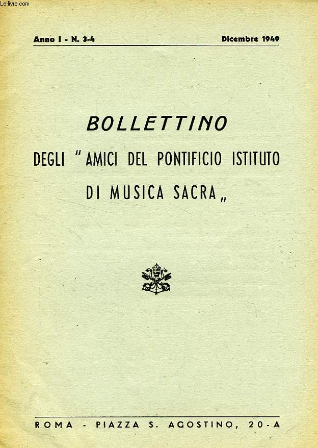 BOLLETTINO DEGLI 'AMICI DEL PONTIFICIO ISTITUTO DI MUSICA SACRA', ANNO I, N 3-4, DIC. 1949