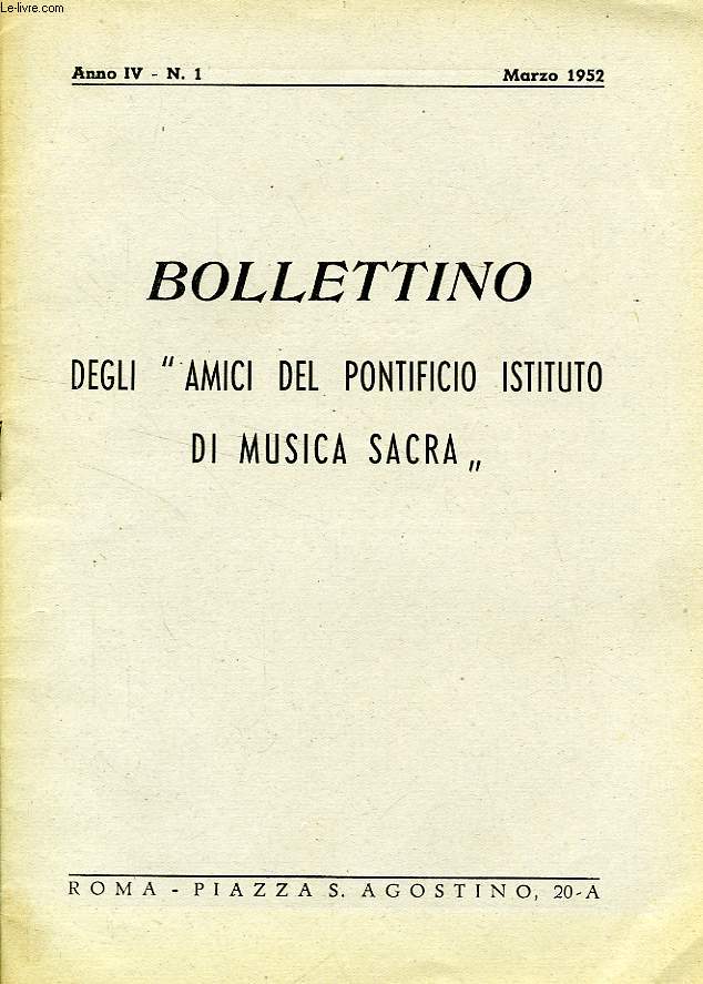 BOLLETTINO DEGLI 'AMICI DEL PONTIFICIO ISTITUTO DI MUSICA SACRA', ANNO IV, N 1, MARZO 1952