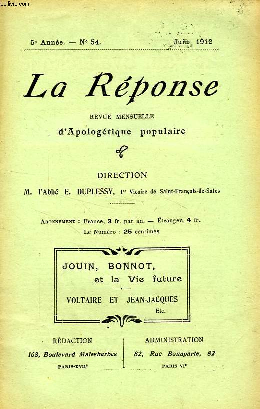 LA REPONSE, BULLETIN MENSUEL D'APOLOGETIQUE POPULAIRE, 5e ANNEE, N 54, JUIN 1912