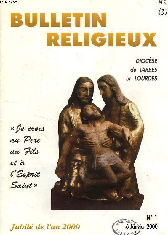 BULLETIN RELIGIEUX DU DIOCESE DE TARBES ET DE LOURDES, N 1, JAN. 2000