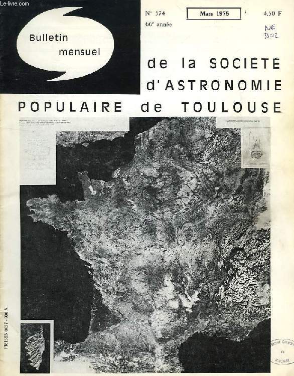 BULLETIN MENSUEL DE LA SOCIETE D'ASTRONOMIE POPULAIRE DE TOULOUSE, 66e ANNEE, N 574, MARS 1975