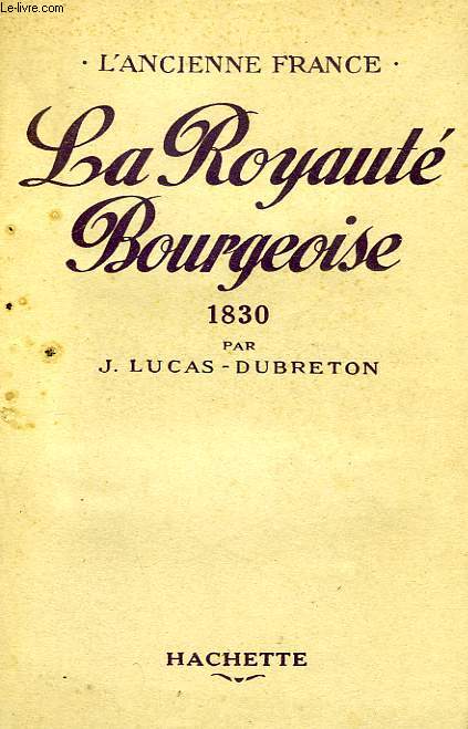 LA ROYAUTE BOURGEOISE, 1830