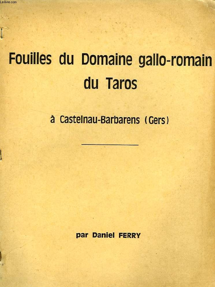 FOUILLES DU DOMAINE GALLO-ROMAIN DU TAROS A CASTELNAU-BARBARENS (GERS)