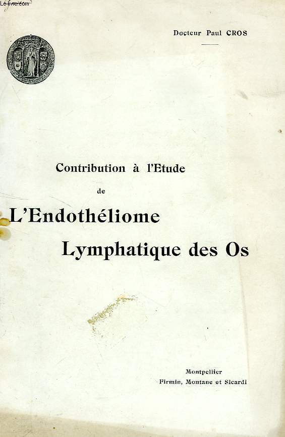 CONTRIBUTION A L'ETUDE DE L'ENDOTHELIOME LYMPHATIQUE DES OS