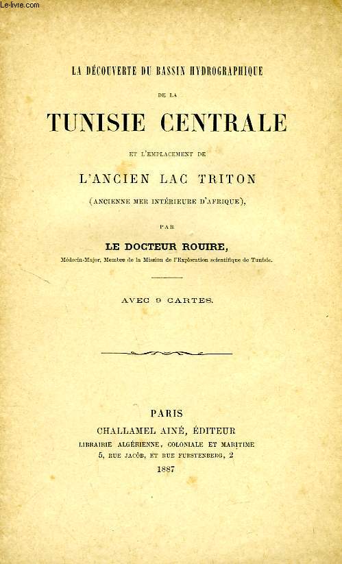 LA DECOUVERTE DU BASSIN HYDROGRAPHIQUE DE LA TUNISIE CENTRALE, ET L'EMPLACEMENT DE L'ANCIEN LAC TRITON (ANCIENNE MER INTERIEURE D'AFRIQUE)